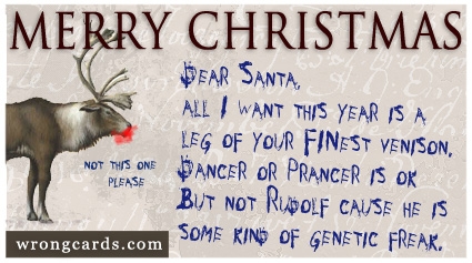 http://wrongcards.com/ecard/not-rudolf-please-santa
